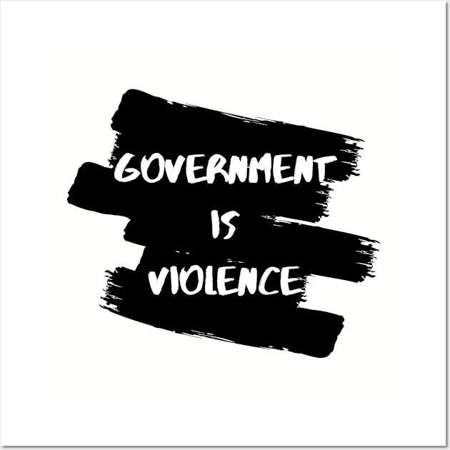 Government is Violence Wall Art by Porcupine and Gun